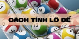 cach tinh lo de 1