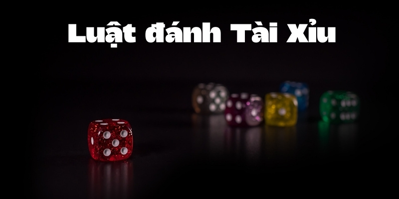 Luật đánh Tài Xỉu: Nền tảng vững chắc cho người chơi 1 luat danh tai xiu 1